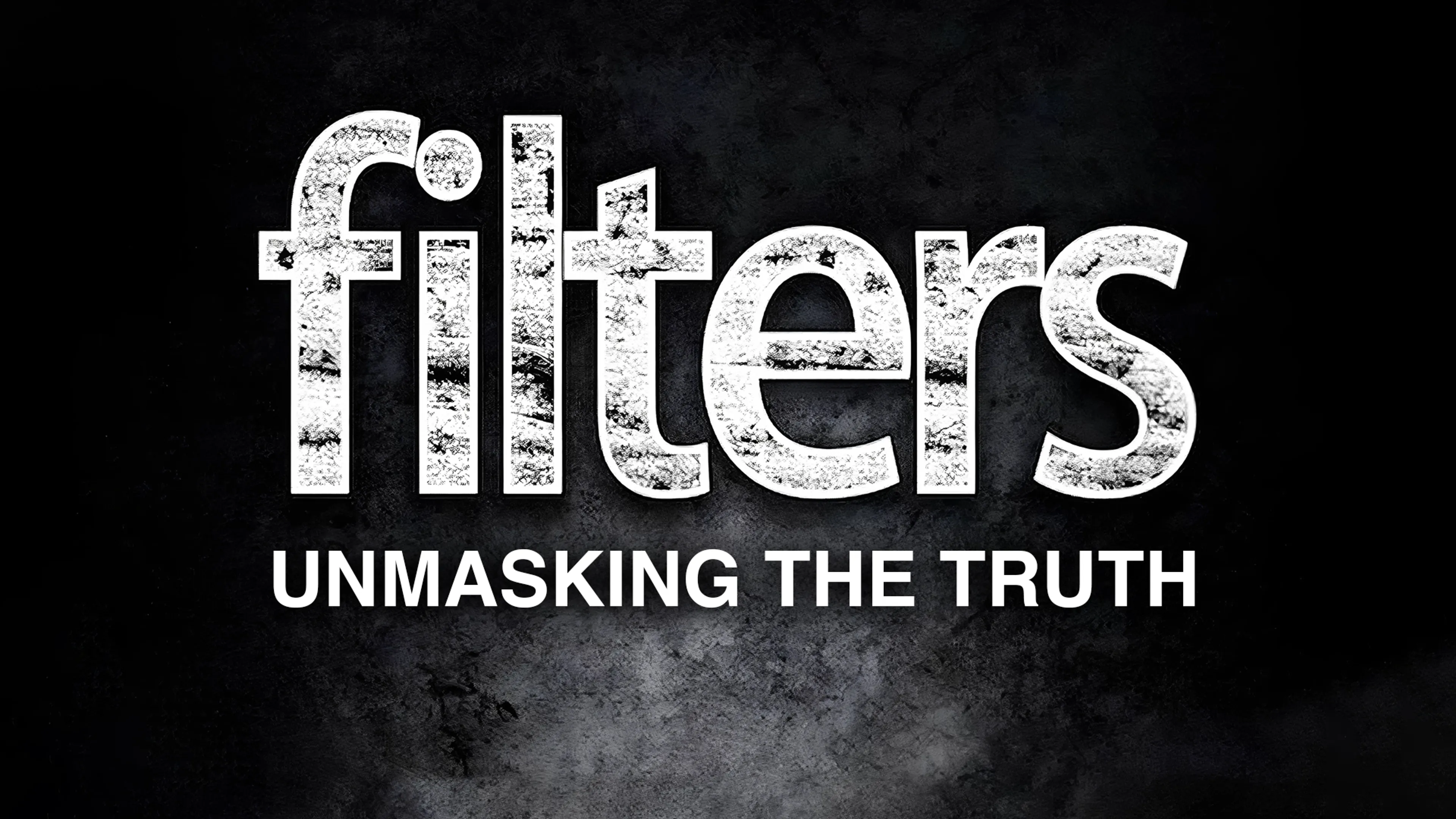 Filters: Unmasking the Truth poster